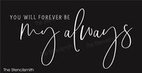 7979 - you will forever be my always - The Stencilsmith