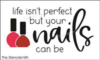 7998 - life isn't perfect but your nails can be - The Stencilsmith