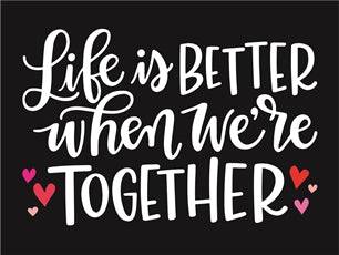 8001 - life is better when we're together - The Stencilsmith