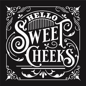 8090 - hello sweet cheeks - The Stencilsmith