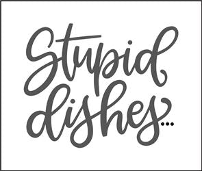 8150 - stupid dishes - The Stencilsmith