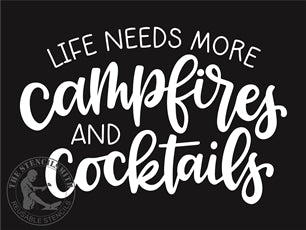 8267 - life needs more campfires and cocktails - The Stencilsmith