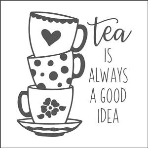 8272 - tea is always a good idea - The Stencilsmith