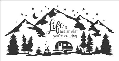 8284 - life is better when you're camping - The Stencilsmith