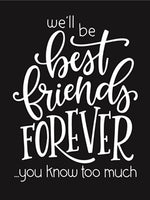 8299 - we'll be best friends forever - The Stencilsmith