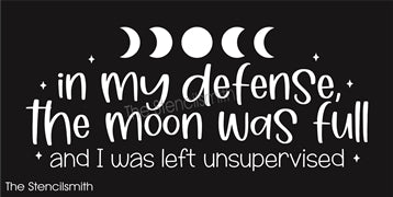 8315 - in my defense, the moon was full - The Stencilsmith