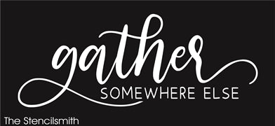 8323 - gather somewhere else - The Stencilsmith