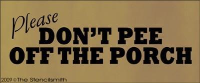 835 - please Don't pee off the porch - The Stencilsmith