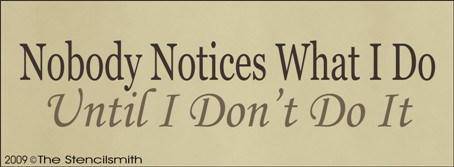 836 - Nobody Notices   ....Until I don't do it - The Stencilsmith