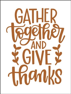 8440 - gather together and give thanks - The Stencilsmith