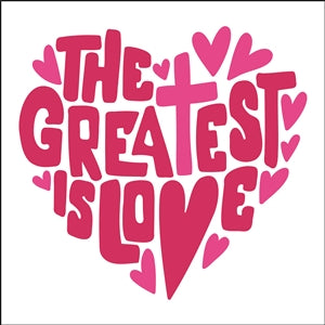 8642 - the greatest is love - The Stencilsmith
