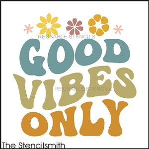 8771 - good vibes only - The Stencilsmith