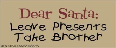 914 - Dear Santa Leave Presents Take Brother - The Stencilsmith