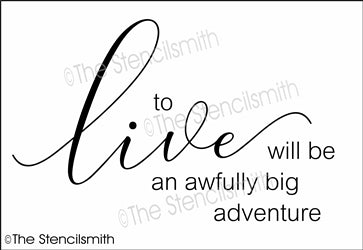6773 - to live will be an awfully big adventure - The Stencilsmith