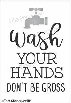6875 - wash your hands don't be gross - The Stencilsmith