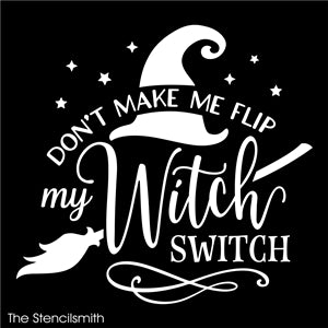 6948 -Don't make me flip my witch - The Stencilsmith