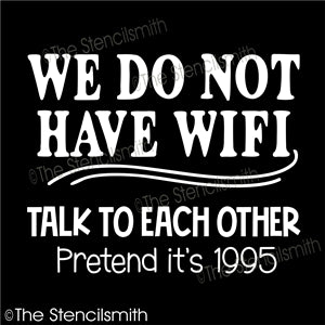 6987 - We do not have WIFI - The Stencilsmith